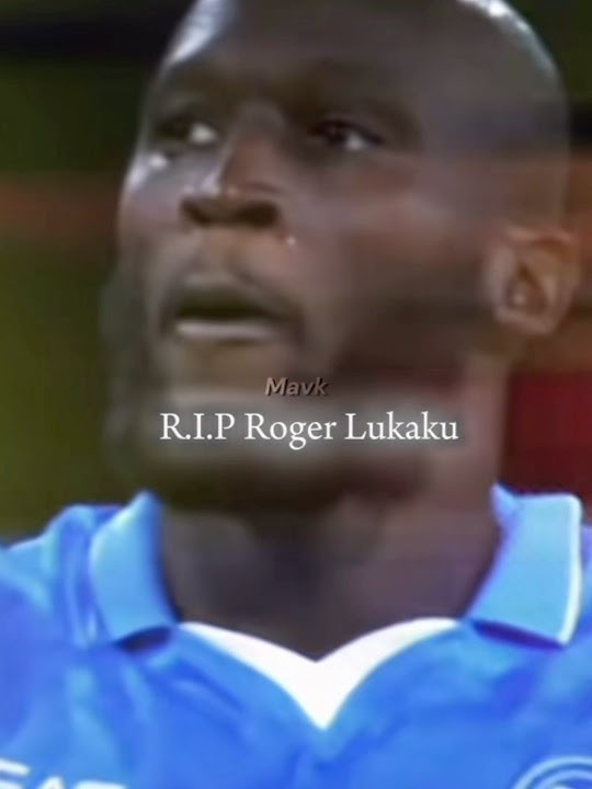 R.I.P Lukaku’s dad 💔 #lukaku #romelulukaku #lukakudad #lukakuedit #sadfootballedit #footballsadedit