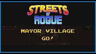 Streets of Rogue: Mayor Village! - The Final Level!