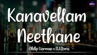 𝗞𝗮𝗻𝗮𝘃𝗲𝗹𝗹𝗮𝗺 𝗡𝗲𝗲𝘁𝗵𝗮𝗻𝗲 𝗥𝗲𝗺𝗶𝘅 (Lyrics) - Dhilip Varman | 'Nostalgic' | 2022 /\ #KanavellamNeethane