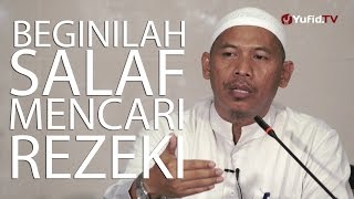 Kajian Umum - Beginilah Salaf Mencari Rezeki - Ustadz Abu Islama Imanuddin Lc. MA