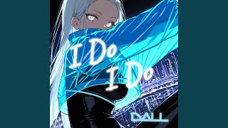 I Do I Do - DALL