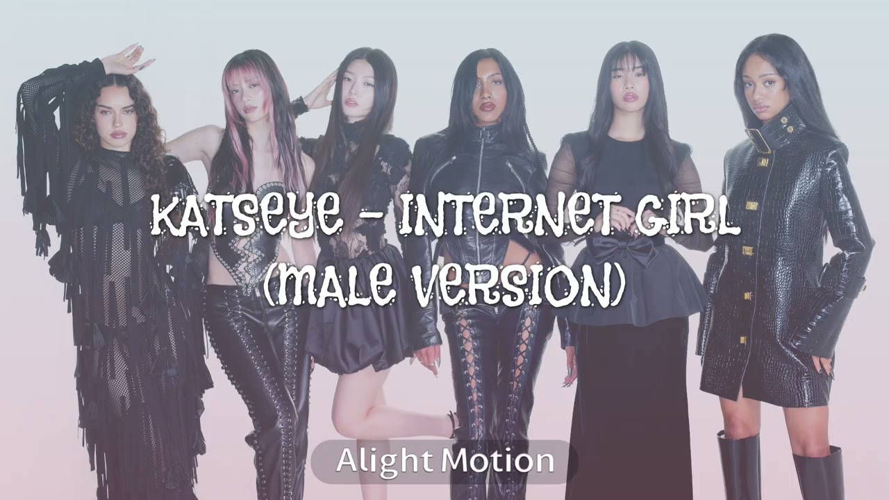 KATSEYE - INTERNET GIRL (MALE VERSION) ᯓᡣ𐭩