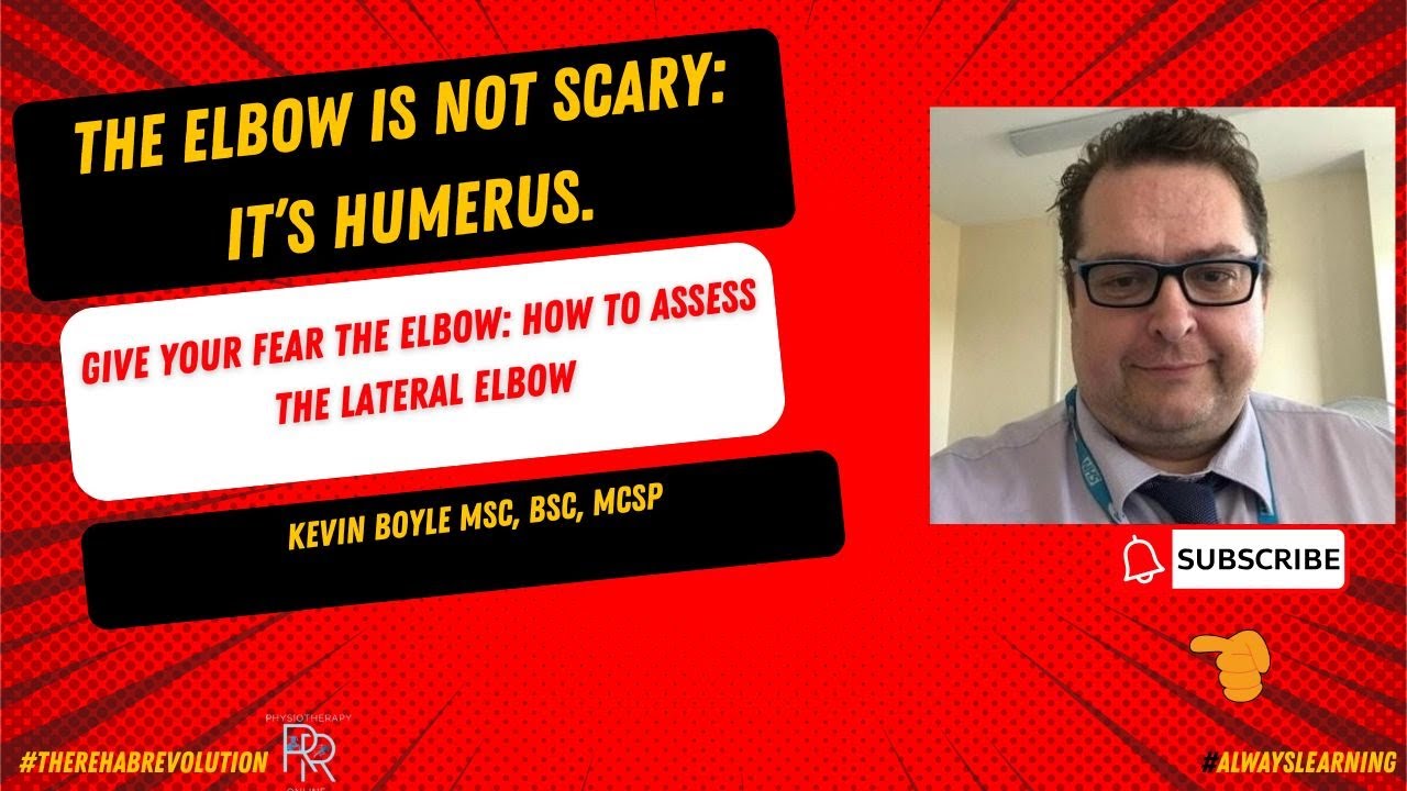 How to assess the lateral elbow in 20 minutes or less