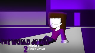 The World of Evil 2 Episode 2 - Lydia's Mistake