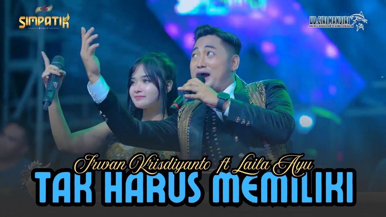 TAK HARUS MEMILIKI - IRWAN KRISDIYANTO FT LAILA AYU - SIMPATIK MUSIC - MAJALENGKA - KLK AUDIO
