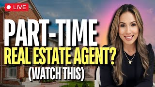 How to SUCCEED as a PartTime Real Estate Agent in 2024