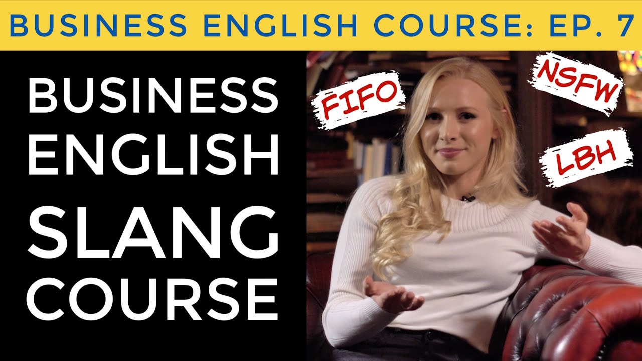 Business English SLANG, IDIOMS & ABBREVIATIONS | Business English Course Lesson 7