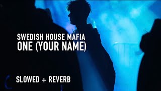 one (your name) (slowed + reverb) - swedish house mafia