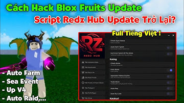 Cách Hack Blox Fruits Update Script Redz Hub Chính Thức Full Chức Năng Và Tiếng Việt Siêu Ngon