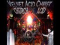 Velvet acid christ  repulsive