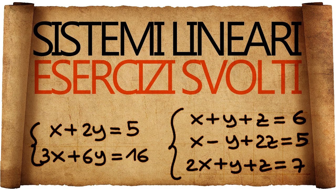 Problemi Con Sistemi Lineari A Due Incognite Esercizi Svolti Sistemi Lineari Esercizi Svolti - YouTube