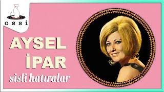 Aysel İpar - Sisli Hatıralar
