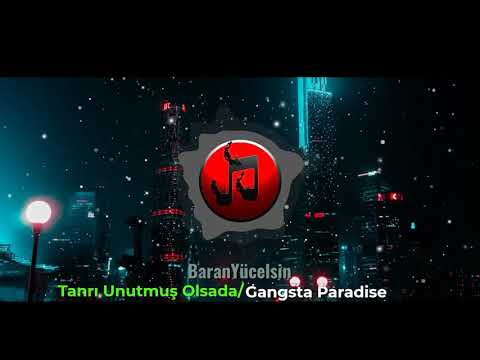 Tanrı Unutmuş Olasa/Gangsta Paradise #Remix