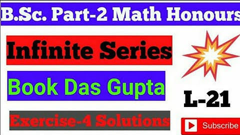 Infinite series Ex-4 Solution Book-Das Gupta L-21