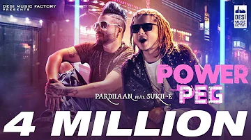Pardhaan - POWER PEG ft. Sukh-E | Official Music Video