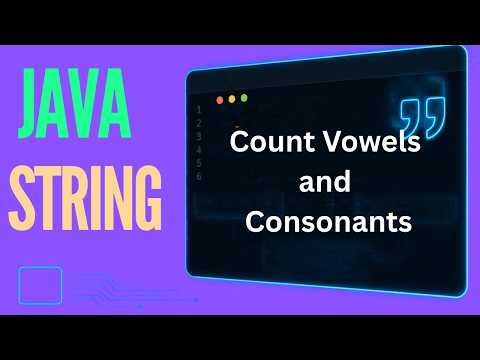 How to Count Vowels and Consonants in Java | Simple Logic Explained
