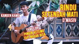 RINDU SETENGAH MATI -  D'MASIV COVER BY TRI SUAKA