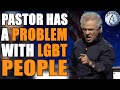 Pastor: LGBT People Are Possessed By DEMONIC SPIRIT