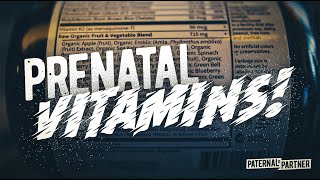 Prenatal Vitamins: for Dads? // Prenatal Supplements Explained