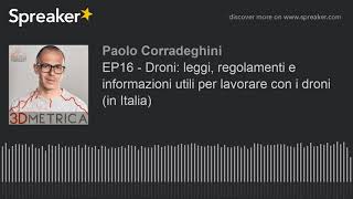 EP16 - Droni: leggi, regolamenti e informazioni utili per lavorare con i droni (in Italia) screenshot 5