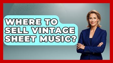 Where To Sell Vintage Sheet Music? - Classical Serenade