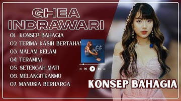 KONSEP BAHAGIA - TERIMA KASIH SUDAH BERTAHAN | GHEA INDRAWARI | ALBUM LAGU POP TERPOPULER 2025