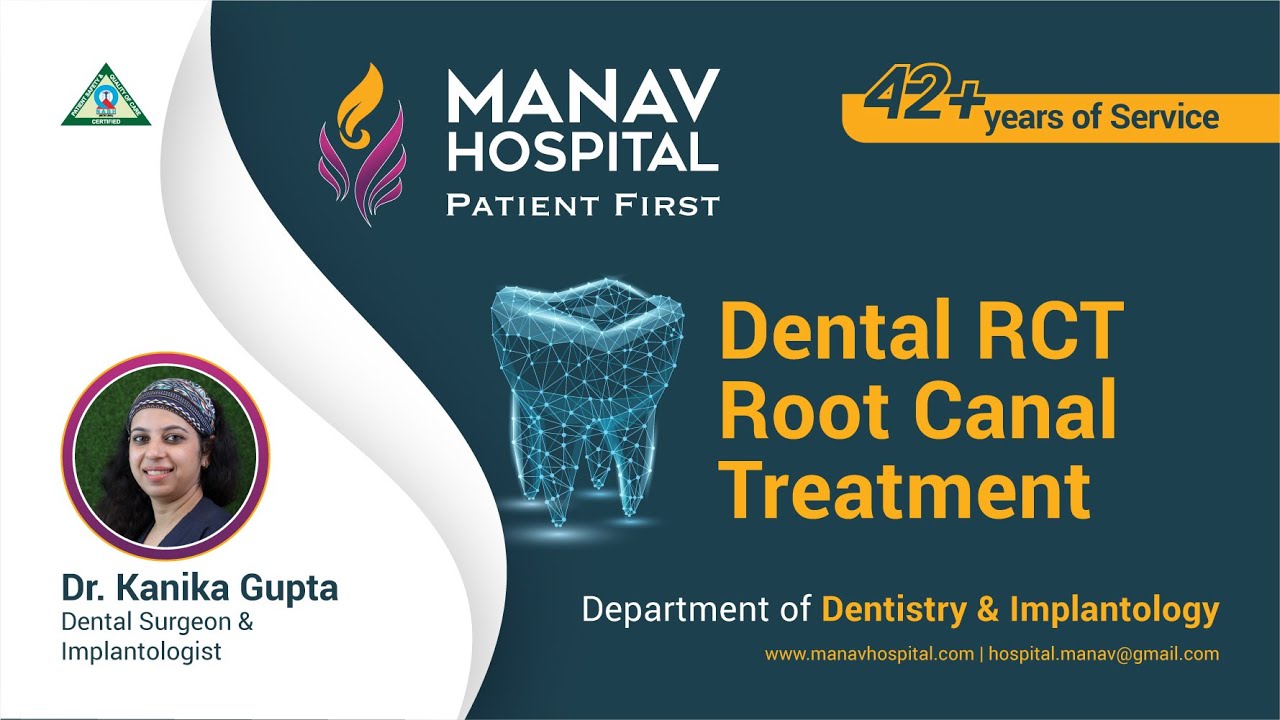 RCT : Root Canal Treatment - Dr. Kanika Gupta, Dental Surgeon at Manav ...