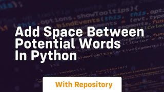 Add space between potential words in python