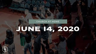 June 14, 2020 | Church at Home | Crossroads Christian Center, Daly City