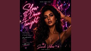 Slow It Down Tonight - Sarah Vibes