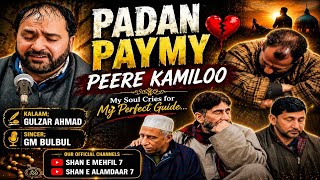 Heart Broken Sufi Kalam 💔 | Peere Kamiloo | GM Bulbul Latest 😭|| Kalam Gulzar Ahmad ❤️
