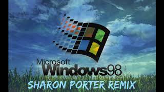 WINDOWS 98 STARTUP REMIX- (SHARON PORTER REMIX)