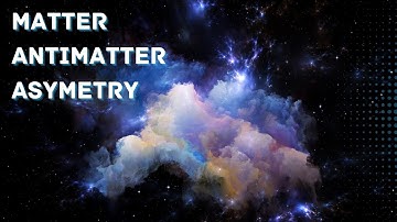 What is matter-antimatter asymmetry ?