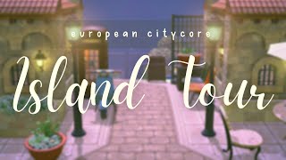 Eurpean Citycore Island Tour | My Own Island!