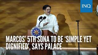Marcos’ 5th Sona to be ‘simple yet dignified’, says Palace