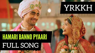 Hamari Banno Pyaari Full Song | Ep 578, 575 S-67 | YRKKH