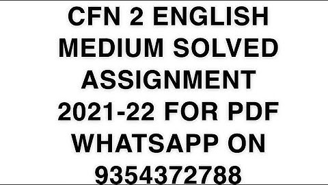 CFN 2 ENGLISH MEDIUM SOLVED ASSIGNMENT 2021-22 | FOR PDF WHATSAPP ON 9354372788