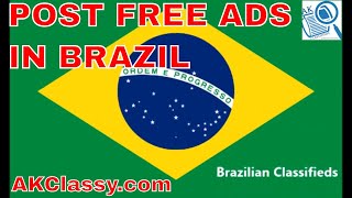 BRAZILIAN LOCAL CLASSIFIEDS: How to Post Free Ads Online | Jobs/Cars/Buy & Sell Website AKClassy.com