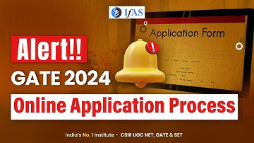 GATE 2024 Online Application Alert: Guide to GATE Online Application Process | IFAS Publications