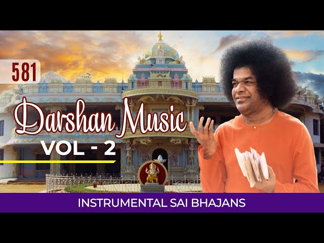 581 - Darshan Music   Instrumental Sai Bhajans Vol - 2 | Sri Sathya Sai Bhajans class=