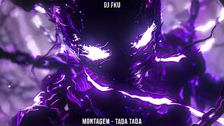 DJ FKU - MONTAGEM - TADA TADA (SUPER SLOWED & REVERB)
