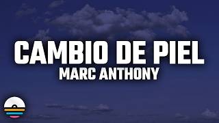 Marc Anthony - Cambio de Piel (Letra/Lyrics)