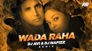 Khakee I Wada Raha I Dj Avi x Dj Nafizz I Remix I 2020 Remix