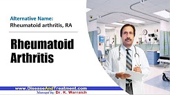 Rheumatoid Arthritis : Causes, Diagnosis, Symptoms, Treatment, Prognosis