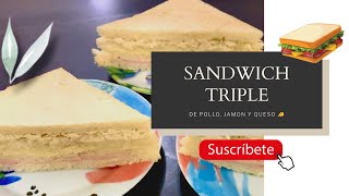 Sándwich 🥪 TRIPLE! De pollo, jamón y queso 🧀|
