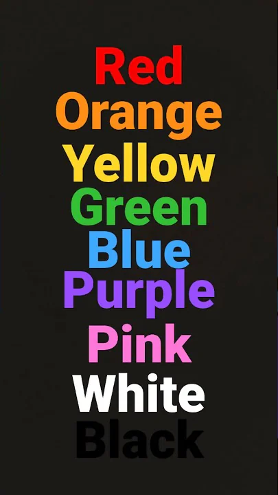 "Red Orange Yellow Green Blue Purple Pink White Black" The Colors