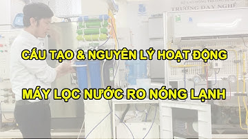 Cấu Tạo & Nguyên Lý Hoạt Động Của Máy Lọc Nước  RO II Dạy Nghề Thanh Xuân 93 Nguyễn Tuân- 0936989090