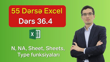55 dərsə Excel: Dərs 36.4 - N, NA, Sheet, Sheets, Type funksiyaları