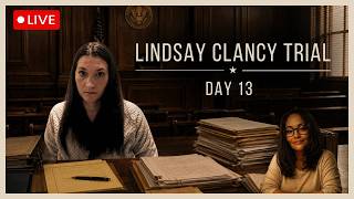 LIVE: Lindsay Clancy Trial Day 13