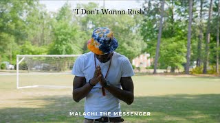 Malachi The Messenger  I Dont Wanna Rush   